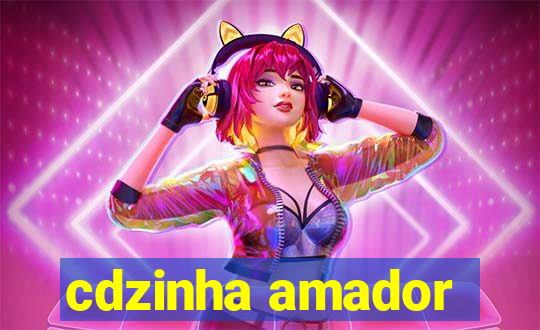 cdzinha amador